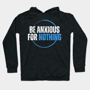 Philippians 4:6 Be Anxious for Nothing V12 Hoodie